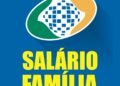 ConheГѓВ§a o SalГѓВЎrio-FamГѓВ­lia: Saiba Como Solicitar, Quem tem Direito e o Valor!