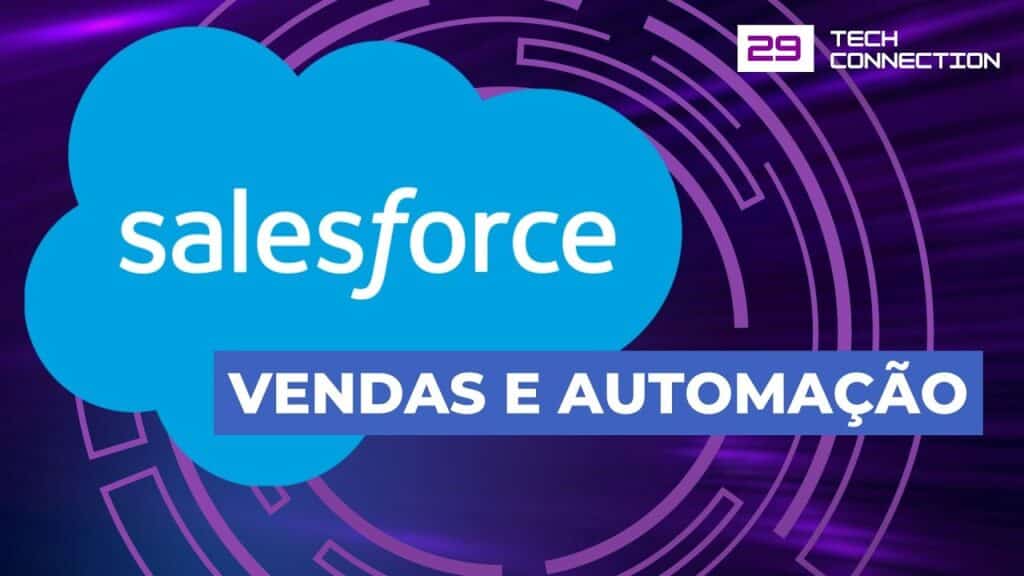 Salesforce Revoluciona Automação de Vendas com Estratégia e Tecnologia