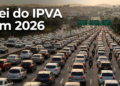 Nova regra do IPVA que começará a valer em primeiro de janeiro de dois mil e vinte e seis
